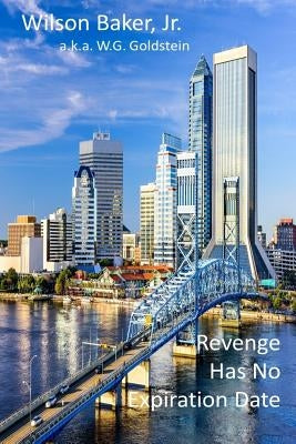 Revenge Has No Expiration Date by Baker, Darrell W.