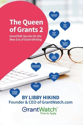 The Queen of Grants 2: GrantTalk Secrets for the New Era of Grant Writing by Hikind, Libby