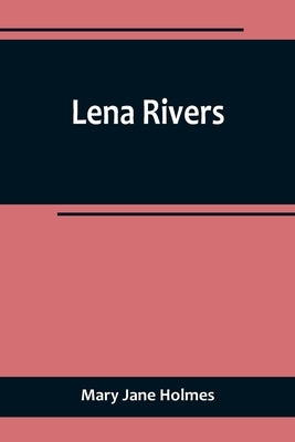Lena Rivers by Jane Holmes, Mary