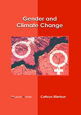 Gender and Climate Change by Eilertson, Cathryn