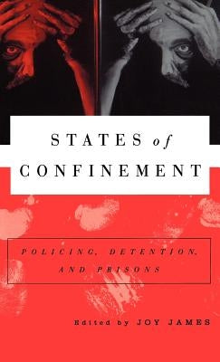 States of Confinement: Policing, Detention, and Prisons by Na, Na