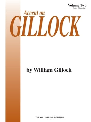 Accent on Gillock Volume 2: Mid to Later Elementary Level by Gillock, William