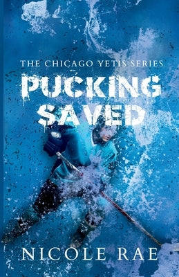 Pucking Saved by Rae, Nicole