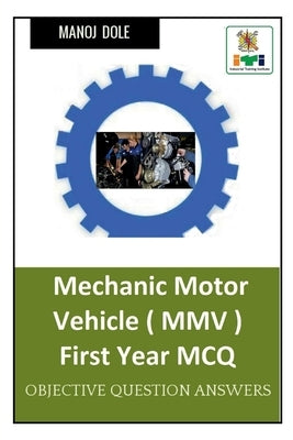 Mechanic Motor Vehicle First Year MCQ by Dole, Manoj