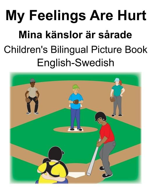 English-Swedish My Feelings Are Hurt/Mina k舅slor 舐 s蚌ade Children's Bilingual Picture Book by Carlson, Suzanne