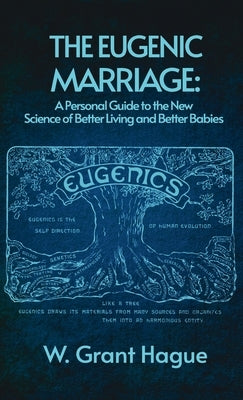 Eugenic Marriage Hardcover by Hague, W. Grant