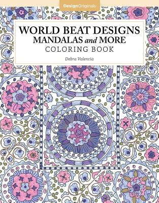 World Beat Designs: Mandalas and More Coloring Book by Valencia, Debra