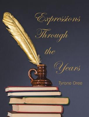 Expressions Through the Years by Oree, Tyrone