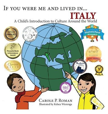If You Were Me and Lived in...Italy: A Child's Introduction to Cultures Around the World by Roman, Carole P.