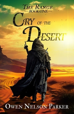 The Range: Book 1: Cry of the Desert by Parker, Owen Nelson