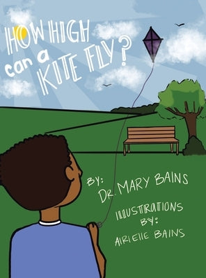 How High Can a Kite Fly? by Bains, Mary