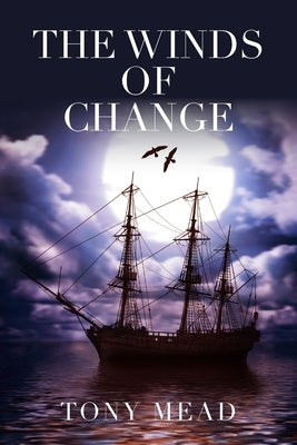 The Winds of Change by Mead, Tony