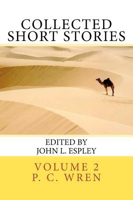 Collected Short Stories: of Percival Christopher Wren by Espley, John L.