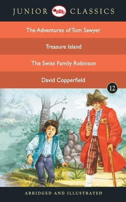 Junior Classic - Book-12 (The Adventures of Tom Sawyer, Treasure Island, The Swiss Family Robinson, David Copperfield) (Junior Classics) by Twain, Mark