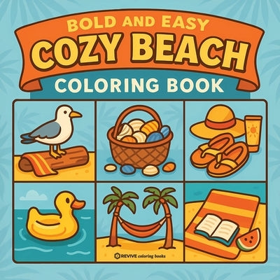 Bold & Easy Cozy Beach Coloring Book: Comfy, Cute & Relaxing Stress Relief Coloring-Perfect Cozy Girl Gift! by Revive Coloring Books
