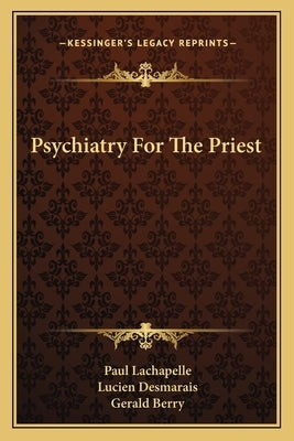 Psychiatry For The Priest by LaChapelle, Paul