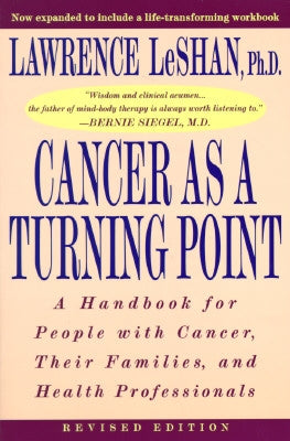 Cancer as a Turning Point: A Handbook for People with Cancer, Their Families, and Health Professionals by Leshan, Lawrence