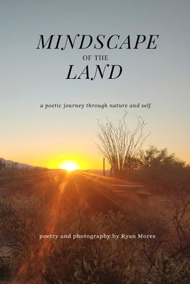 Mindscape of the Land: a poetic journey through nature and self by Easley, Melovee