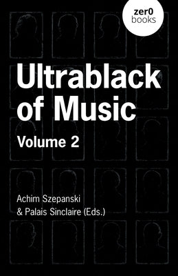 Ultrablack of Music: Volume 2 by Sinclaire, Palais
