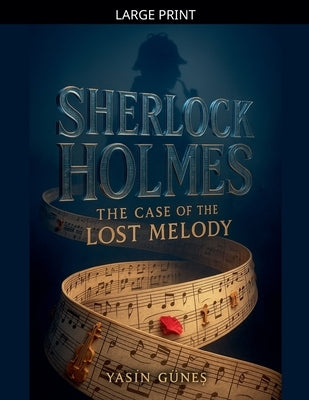 Sherlock Holmes - The Case of the Lost Melody by Güneş, Yasin