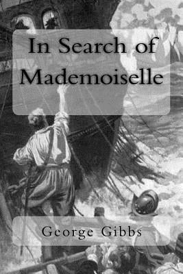 In Search of Mademoiselle by Gibbs, George