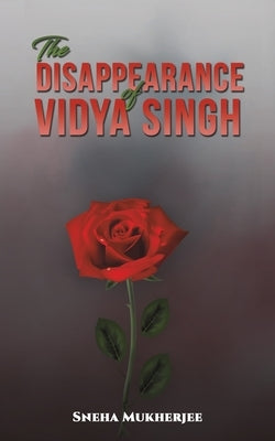 The Disappearance of Vidya Singh by Sneha, Mukherjee