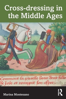 Cross-dressing in the Middle Ages by Montesano, Marina