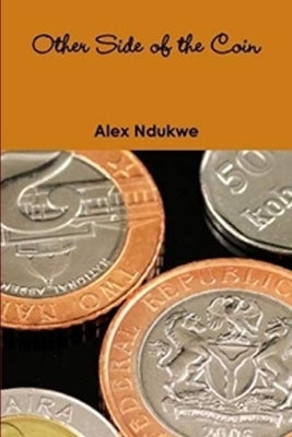 Other Side of the coin by Ndukwe, Alex