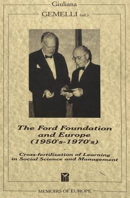 The Ford Foundation and Europe (1950's-1970's): Cross-Fertilization of Learning in Social Science and Management by Fragnière, Gabriel