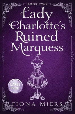 Lady Charlotte's Marquess: Large Print Edition by Miers, Fiona