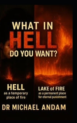 What in HELL Do You Want? by Andam, Michael