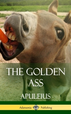 The Golden Ass (Classics of Ancient Roman Literature) by Apuleius