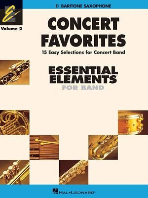 Concert Favorites Vol. 2 - Baritone Sax: Essential Elements Band Series by Sweeney, Michael