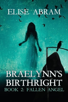 Braelynn's Birthright--Book 2: Fallen Angel by Abram, Elise