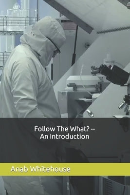 Follow The What? - An Introduction by Whitehouse, Anab