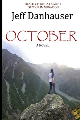 October: Reality is just a figment of your imagination by Danhauser, Jeff