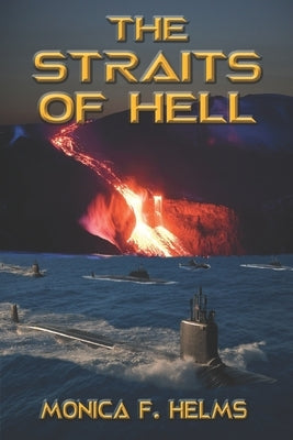 The Straits of Hell by Helms, Monica F.