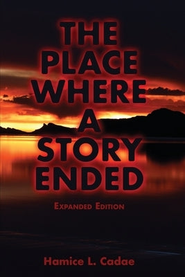 The Place Where a Story Ended Expanded Edition by Cadae, Hamice