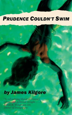 Prudence Couldn't Swim by Kilgore, James