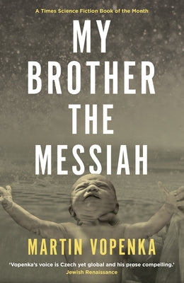 My Brother the Messiah by Vopenka, Martin