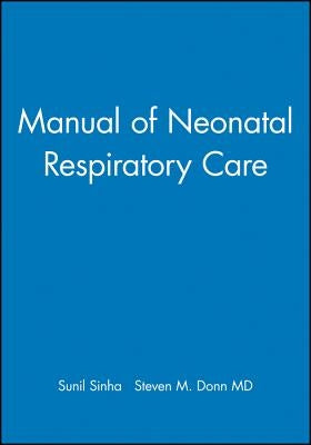 Manual of Neonatal Respiratory Care by Sinha, Sunil