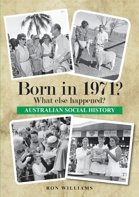 Born in 1971? What else happened? 2024 Edition by Williams, Ron
