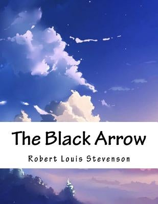 The Black Arrow by Stevenson, Robert Louis