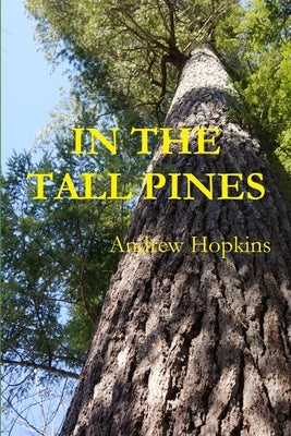 In the Tall Pines by Hopkins, Andrew