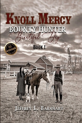 Knoll Mercy, Bounty Hunter: Beautiful Day by Barnhart, Jeffrey L.