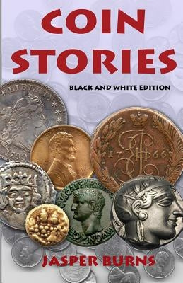 Coin Stories: Black and White Edition by Burns, Jasper