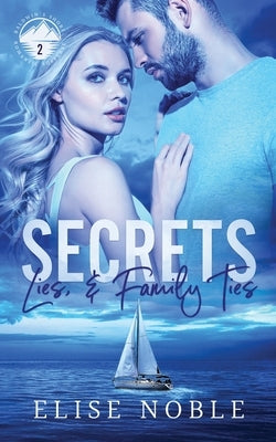 Secrets, Lies, and Family Ties by Noble, Elise