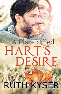 A Place Called Hart's Desire by Kyser, Ruth