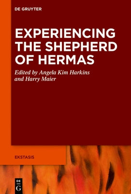 Experiencing the Shepherd of Hermas by Harkins, Angela Kim