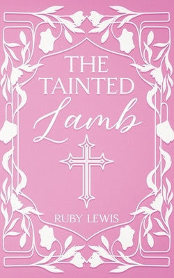 The Tainted Lamb by Lewis, Ruby